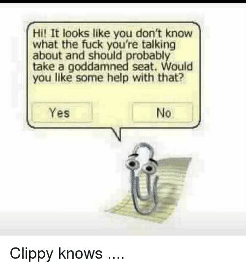 hi-it-looks-like-you-dont-know-what-the-fuck-8930830.png